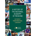 A History of the National Academy of Medicine: 50 Years of Transformational Leadership