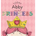 Today Abby Will Be a Princess