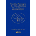 Teaching Nursing in the Clinical Setting