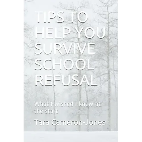 Tips to Help You Survive School Refusal: What I wished I knew at the start