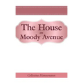 The House on Moody Avenue