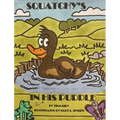 Squatchy's In His Puddle