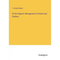 On the Hygienic Management of Infants and Children