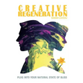 Creative Regeneration: plug into your natural state of bliss