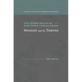 Messiah and the Throne: Jewish Merkabah Mysticism and Early Christian Exaltation Discourse