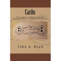 Caribs: The Original Caribbean Pirates & Founding Fathers of American Democracy