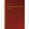 Innocent, Her Fancy and His Fact; A novel: in large print