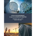 Civil Engineering Calculations in Depth