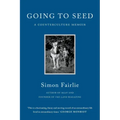 Going to Seed: A Counterculture Memoir