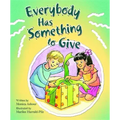 Everybody Has Someth to Give