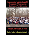 Korean-American Youth Identity and 9/11: An Examination of Korean-American Ethnic Identity in Post - 9/11 America