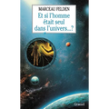 Et si l'homme était seul dans l'Univers