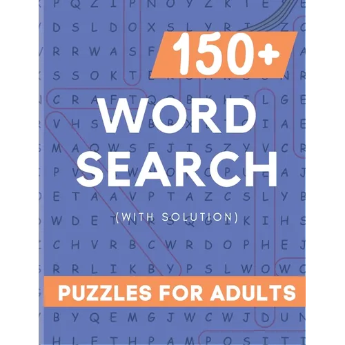 Word Serach Puzzle Book for Adult: 150+ Large Print Word Serach Puzzle Book for Adult with 3000+ Words and Solution