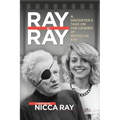 Ray by Ray: A Daughter's Take on the Legend of Nicholas Ray