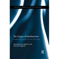 The Origins of Neoliberalism: Insights from Economics and Philosophy