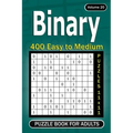 Binary puzzle books for Adults: 400 Easy to Medium Puzzles 11x11 (Volume 20)