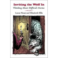 Inviting the Wolf in: Thinking about Difficult Stories