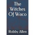 The Witches Of Waco