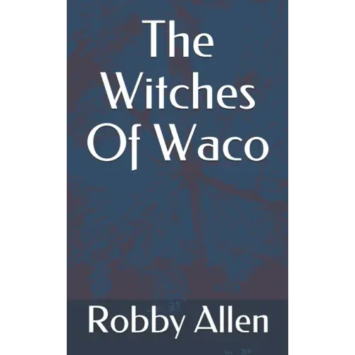 The Witches Of Waco