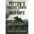 Patton's Unsung Armor of the Ardennes