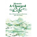 Memoir: A Charged Life: How a Woman Became an Electrician (Plus Other Things)