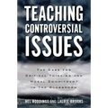 Teaching Controversial Issues: The Case for Critical Thinking and Moral Commitment in the Classroom