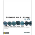 Creative Bible Lessons in Job: A Fresh Look at Following Jesus