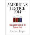American Justice 2014: Nine Clashing Visions on the Supreme Court
