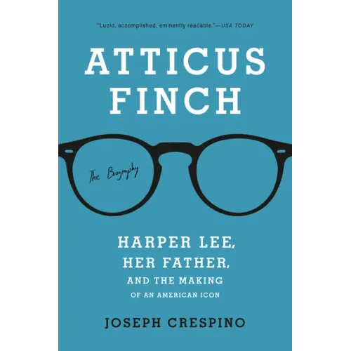 Atticus Finch: The Biography