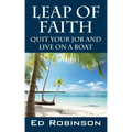 Leap of Faith: Quit Your Job and Live on a Boat