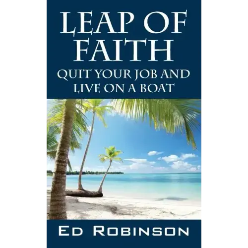 Leap of Faith: Quit Your Job and Live on a Boat
