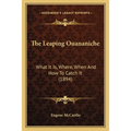 The Leaping Ouananiche: What It Is, Where, When And How To Catch It (1894)