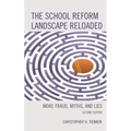 The School Reform Landscape Reloaded: More Fraud, Myths, and Lies