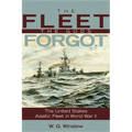 Fleet Gods Forgot: The U.S. Asiatic Fleet in World War II