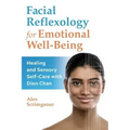 Facial Reflexology for Emotional Well-Being: Healing and Sensory Self-Care with Dien Chan