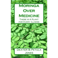 Moringa Over Medicine: There Is a Plant for Every Illness