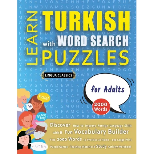LEARN TURKISH WITH WORD SEARCH PUZZLES FOR ADULTS - Discover How to Improve Foreign Language Skills with a Fun Vocabulary Builder. Find 2000 Words to