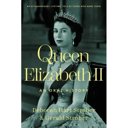Queen Elizabeth II: An Oral History