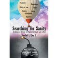 Searching For Sanity: A Lifetime of Anxiety and Depression Finally Laid to Rest