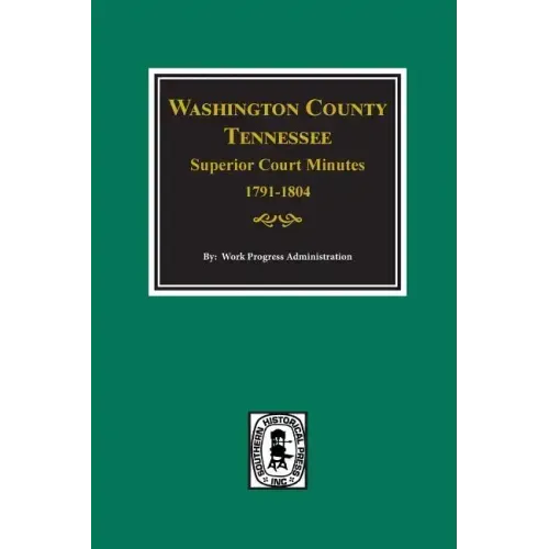 Washington County, Tennessee Superior Court Minutes, 1791-1804.