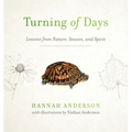 Turning of Days: Lessons from Nature, Season, and Spirit