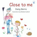 Close to Me: A Story From Grief to Hope for Children and Families