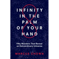 Infinity in the Palm of Your Hand: Fifty Wonders That Reveal an Extraordinary Universe