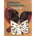 Children's Picturebooks: The Art of Visual Storytelling