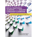 Social-Emotional Learning in the English Language Classroom: Fostering Growth, Self-Care, and Independence