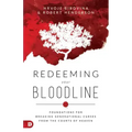 Redeeming Your Bloodline: Foundations for Breaking Generational Curses from the Courts of Heaven