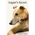 Logan's Secret: A Retired Racing Greyhound's Amazing Secret to Survival