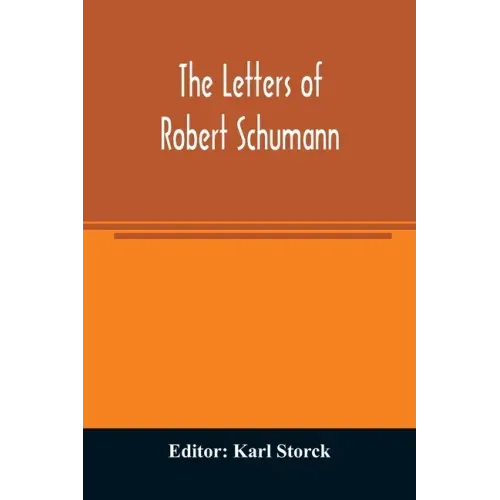 The letters of Robert Schumann