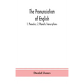 The pronunciation of English: 1. Phonetics; 2. Phonetic transcriptions