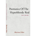 Poematics of the Hyperbloody Real: Poems 1980-2001